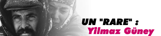 Un 'RARE' : Yilmaz Güney
